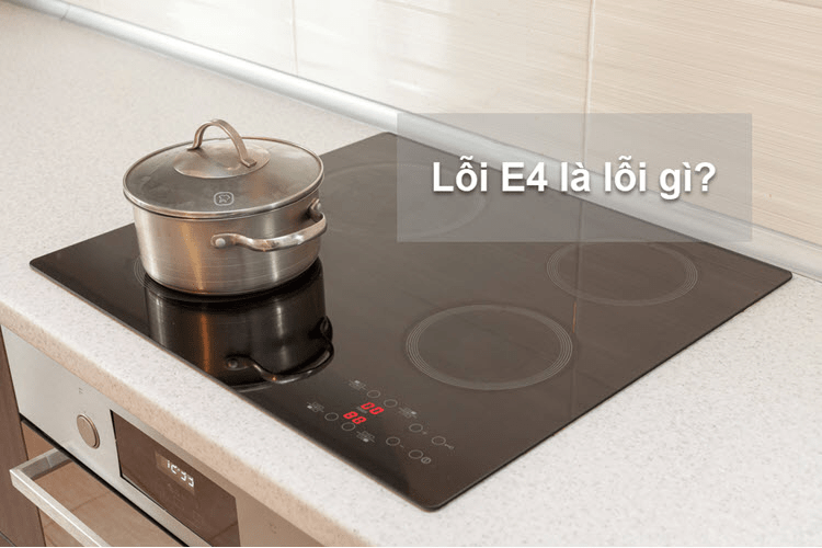 Bếp từ báo lỗi E4