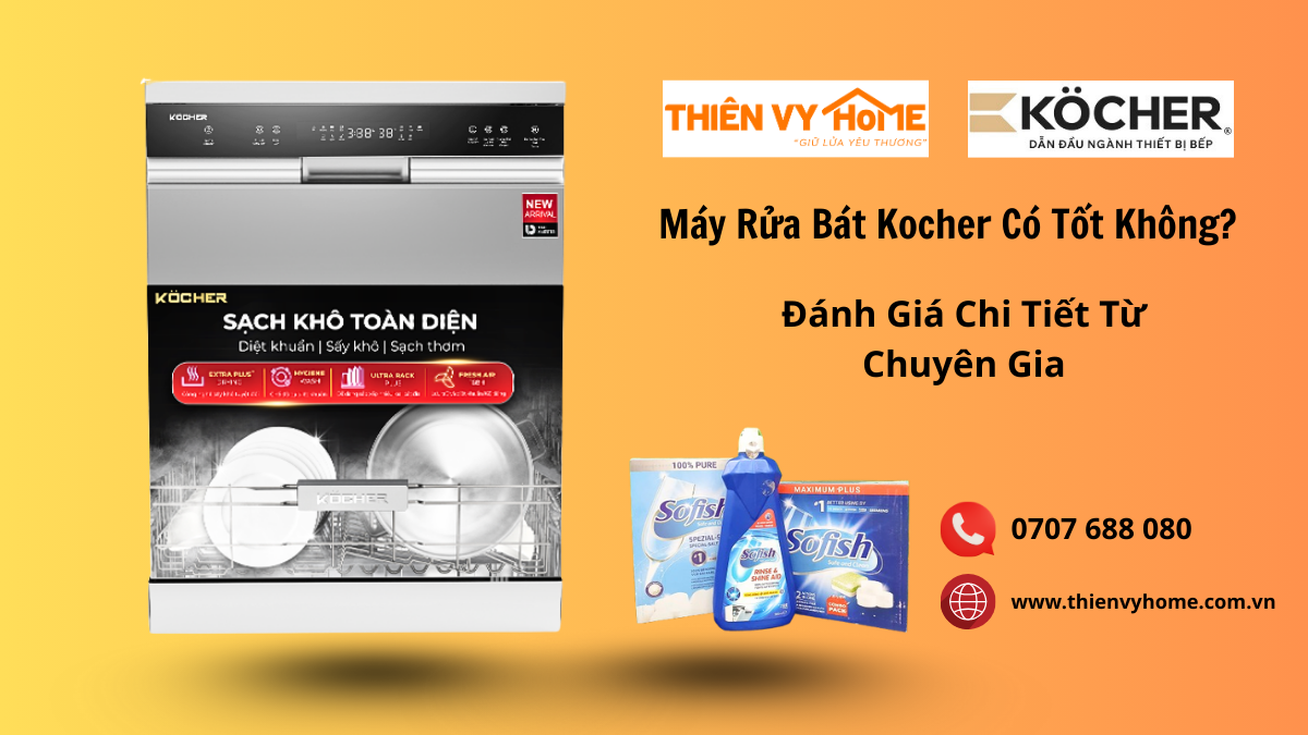 Máy Rửa Bát Kocher Có Tốt Không?